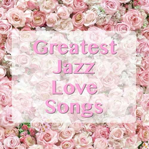 Various Artists - Greatest Jazz Love Songs