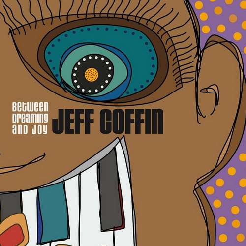 Jeff Coffin - Between Dreaming and Joy