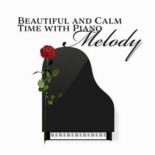 Various Artists - Beautiful and Calm Time with Piano Melody