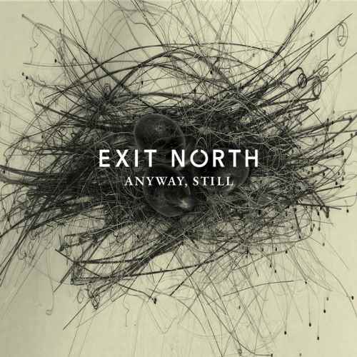 Exit North - Anyway, Still
