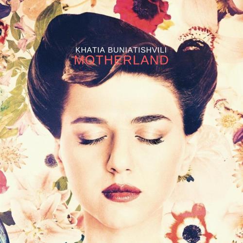 Khatia Buniatishvili - Motherland