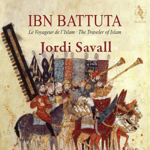 Jordi Savall - Ibn Battuta; Le Voyaguer de l'Islam (The Traveler of Islam)