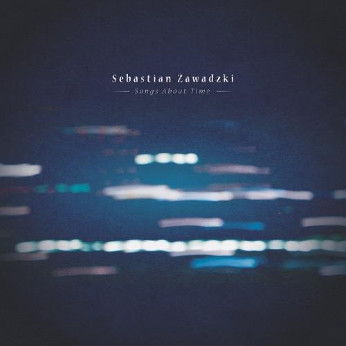 Sebastian Zawadzki - Songs About Time