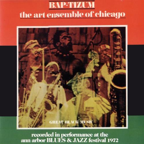 Art Ensemble of Chicago - Bap-Tizum