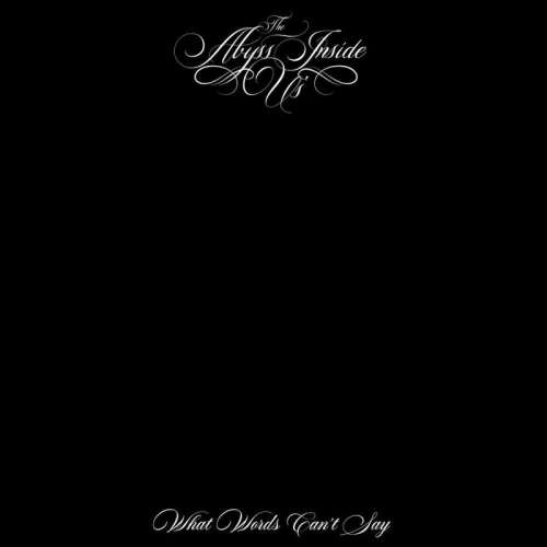 The Abyss Inside Us - What Words Can't Say