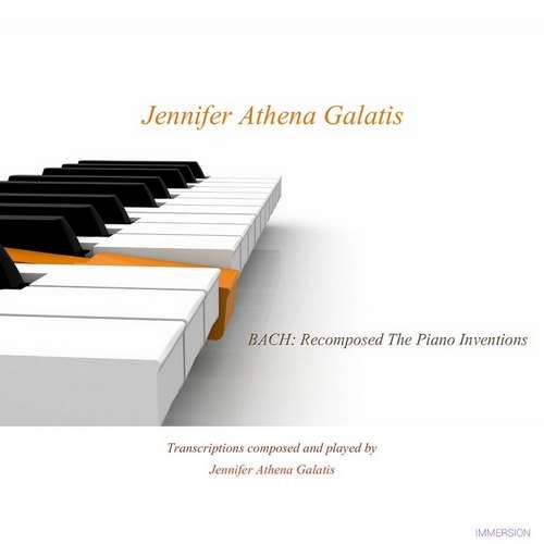 Jennifer Athena Galatis - Bach: Recomposed the Piano Inventions