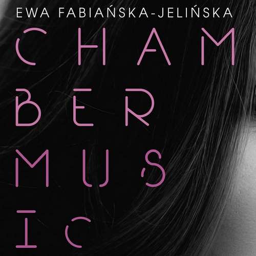 Various Artists - Ewa Fabiańska-Jelińska: Chamber Music