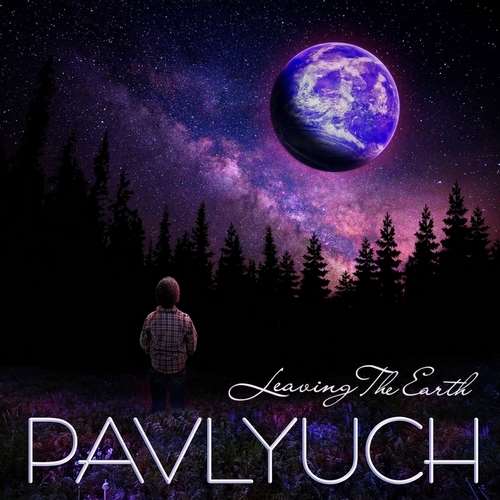 Pavlyuch - Leaving the Earth
