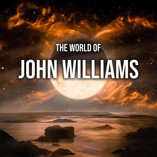 John Williams - The World of John Williams