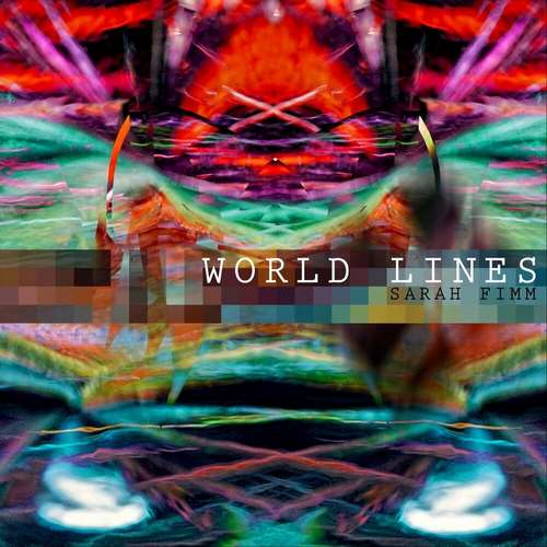 Sarah Fimm - World Lines