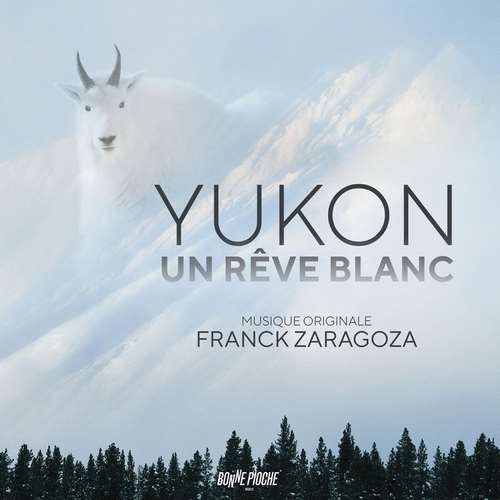 Franck Zaragoza - Yukon, Un Rêve Blanc (Bande Originale du Film)