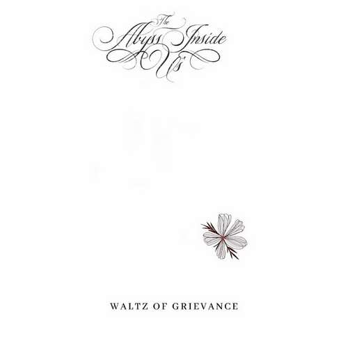 The Abyss Inside Us - Waltz of Grievance