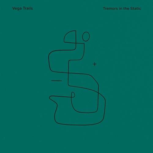 Vega Trails - Tremors in the Static