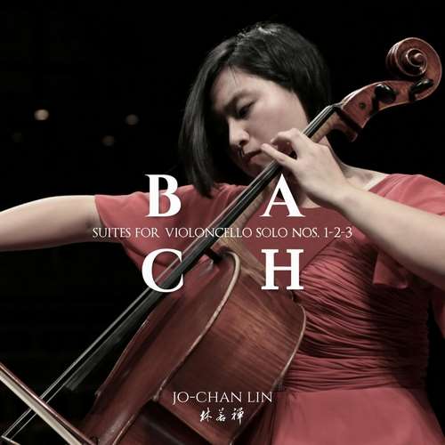 Jo-Chan Lin - Johann Sebastian Bach: Suites For Violoncello Solo, Nos. 1-2-3