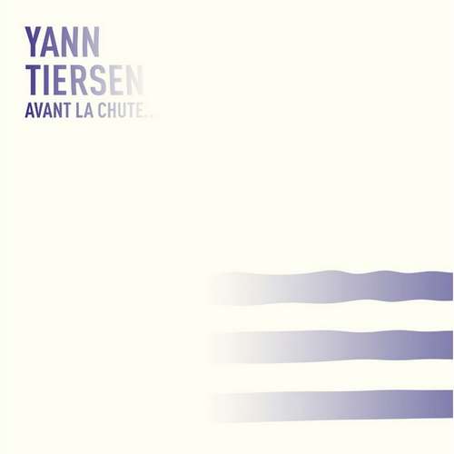 Yann Tiersen - Avant la Chute...