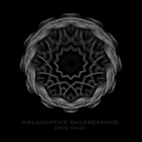 Dede Fauzi - Maladaptive Daydreaming