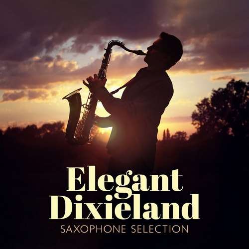 Chill Lounge Music Zone - Elegant Dixieland: Saxophone Songs Selection, Vintage Style