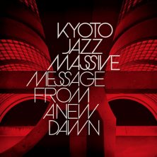 دانلود آلبوم موسیقی Kyoto-Jazz-Massive-Message-From-a-New-Dawn