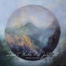 دانلود آلبوم موسیقی Peter-Gundry-Don-t-Wake-Me-Just-Yet