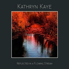 دانلود آلبوم موسیقی Kathryn-Kaye-Reflected-in-a-Flowing-Stream