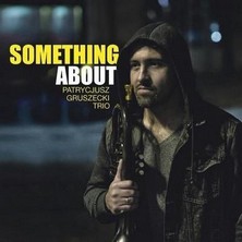 دانلود آلبوم موسیقی patrycjusz-gruszecki-trio-something-about
