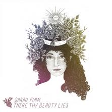 دانلود آلبوم موسیقی Sarah-Fimm-There-Thy-Beauty-Lies