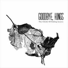دانلود آلبوم موسیقی Goodbye-Kings-The-Cliche-of-Falling-Leaves